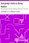 [Gutenberg 1903] • Everybody's Guide to Money Matters / With a description of the various investments chiefly dealt in on the stock exchange, and the mode of dealing therein